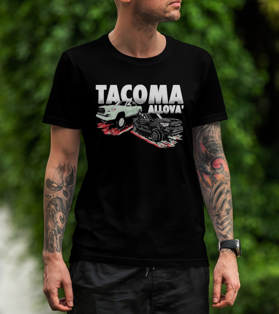 Tacoma Allova Lifted Truck T-Shirt