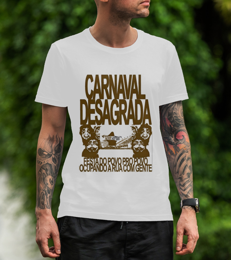 Carnaval Desagrada Festa Do Povo Pro Povo Ocupando A Rua Com Gente T-Shirt