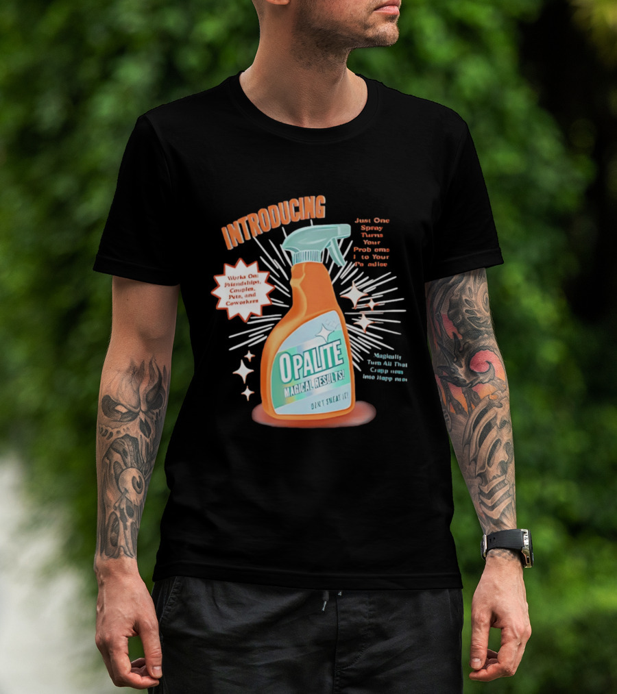 Introducing Opalite Magical Results Spray For Friendship Couples And Co Workers T-Shirt
