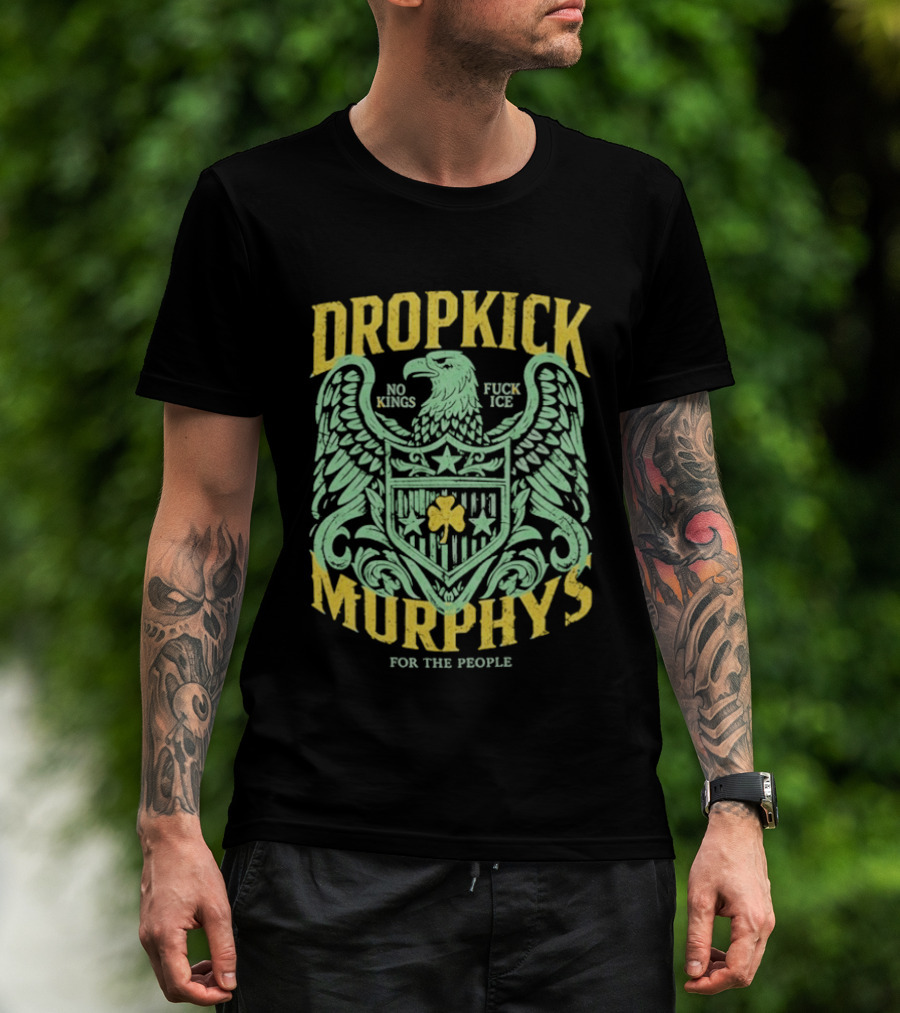 Dropkick Murphys 2026 Tour No Kings Fuck Ice Eagle For The People T-Shirt