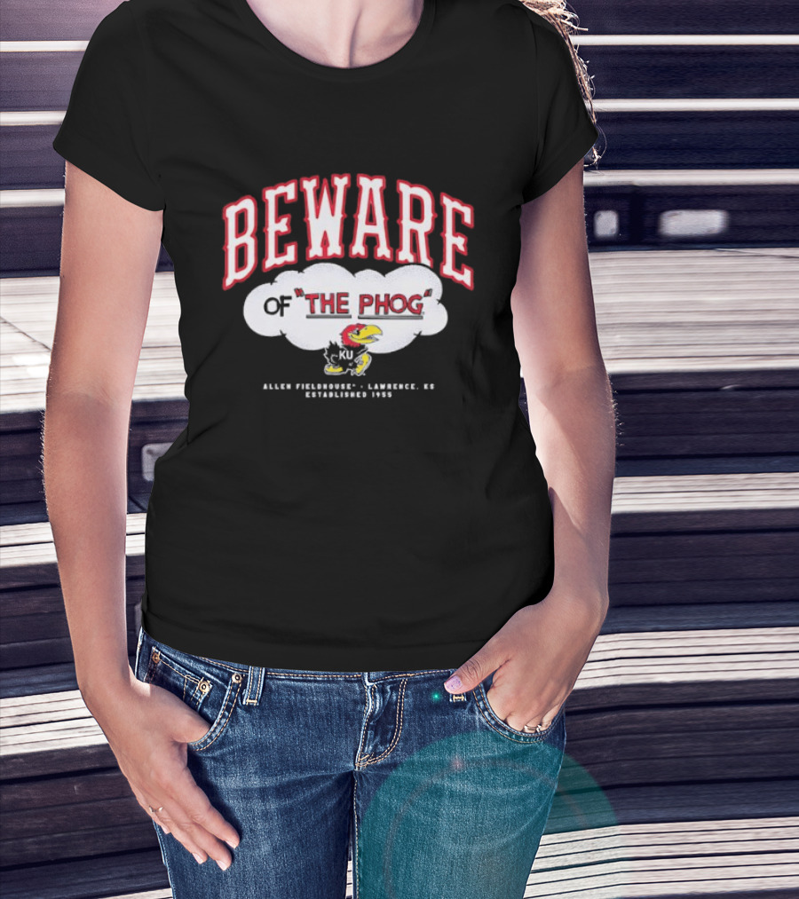 Beware Of The Phog Allen Fieldhouse Kansas Jayhawks Lawrence Established 1955 T-Shirt