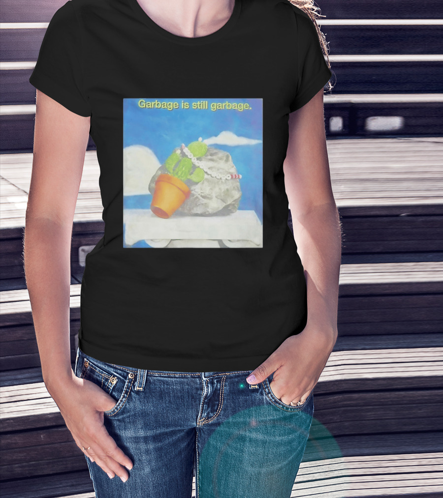 Garbage Is Still Garbage Cactus Pot Rock Collage T-Shirt