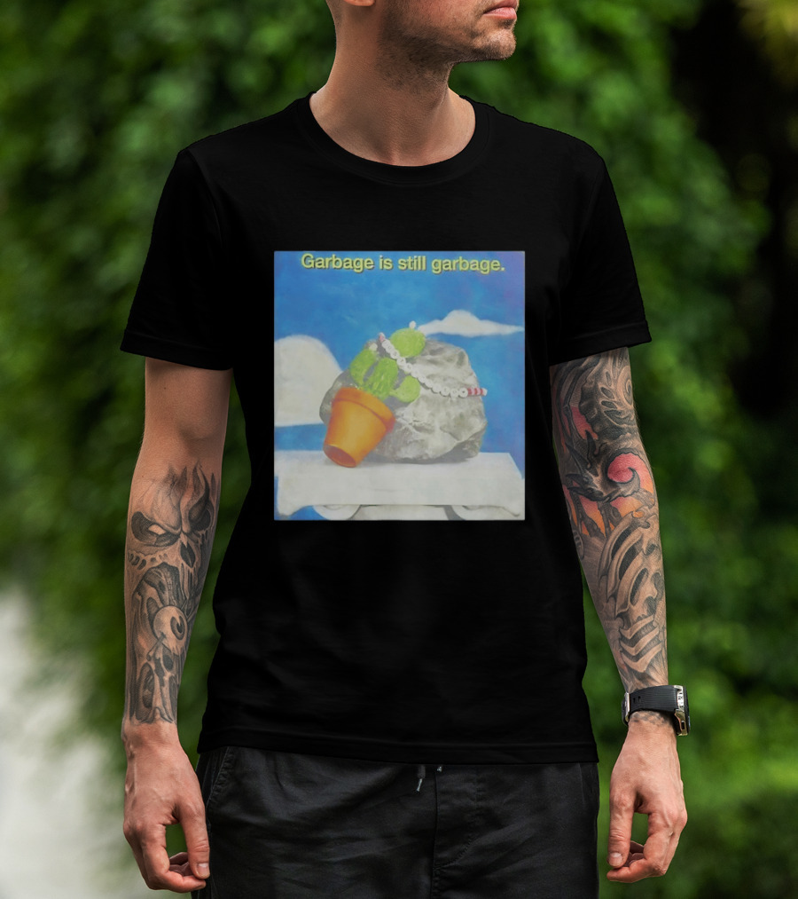 Garbage Is Still Garbage Cactus Pot Rock Collage T-Shirt