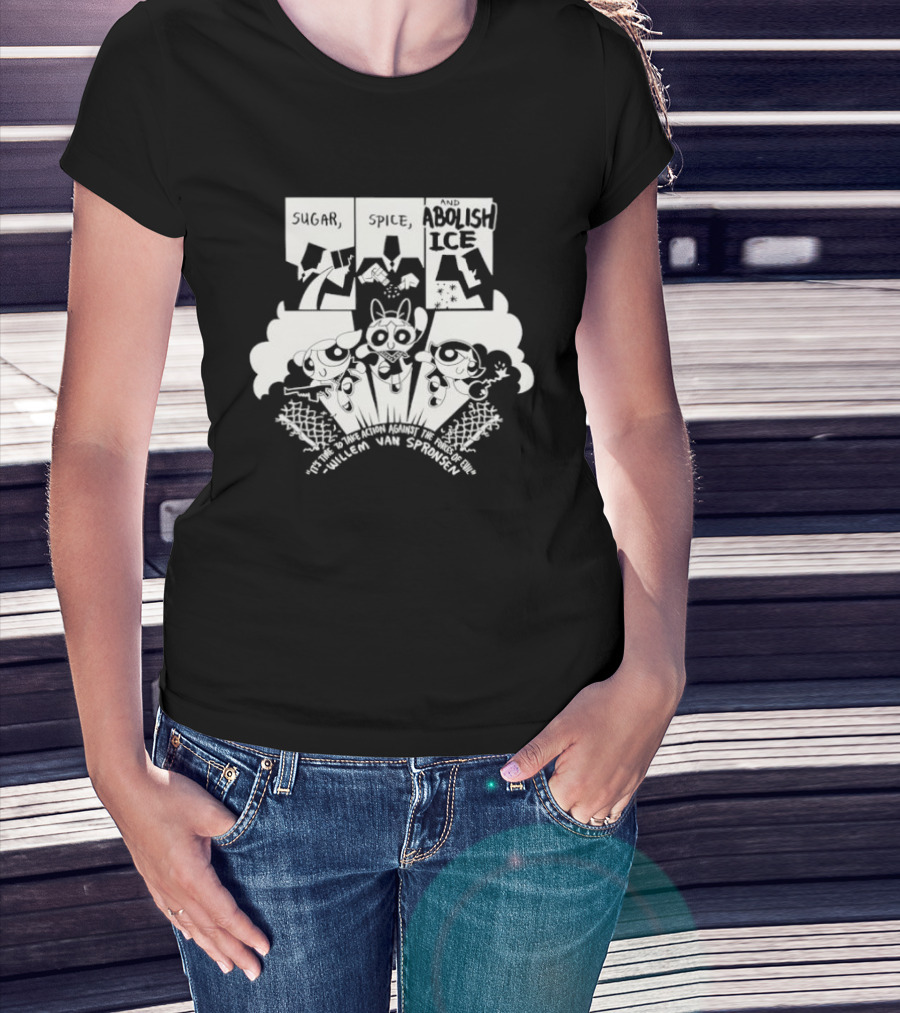 The Powerpuff Girls Sugar Spice And Abolish ICE Save Our Sisters T-Shirt