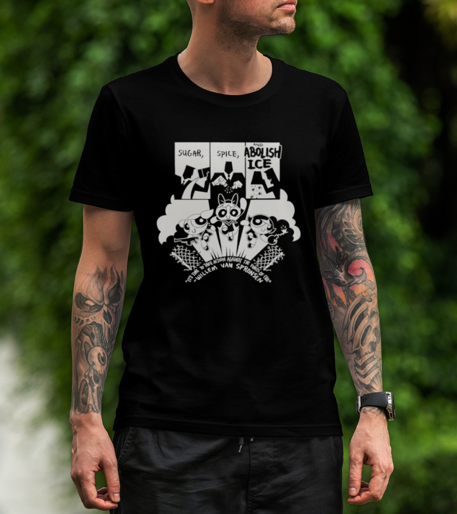 The Powerpuff Girls Sugar Spice And Abolish ICE Save Our Sisters T-Shirt