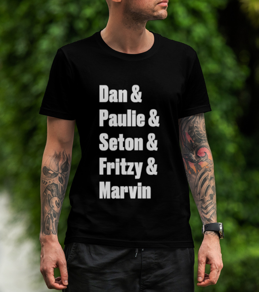 Dan Paulie Seton Fritzy Marvin Fan Favorites T-Shirt