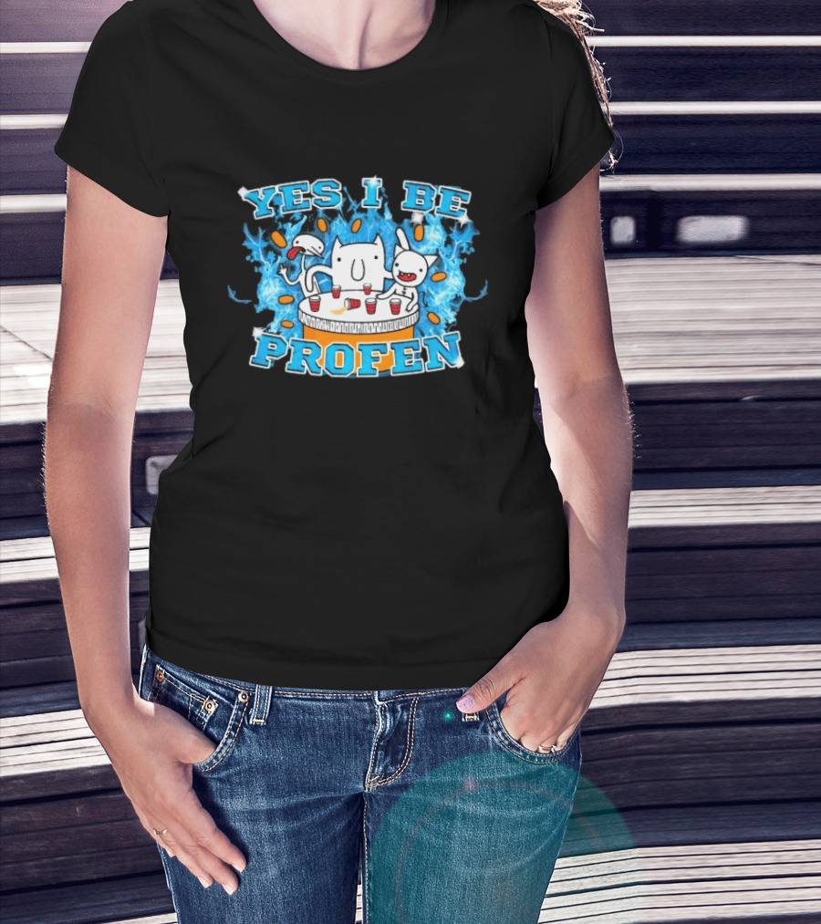 Yes I Be Profen Funny Cats Drinking Party T-Shirt