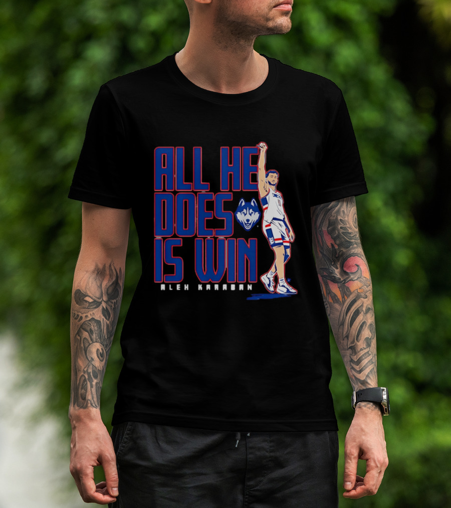UConn Huskies Alex Karaban All He Does Is Win T-Shirt