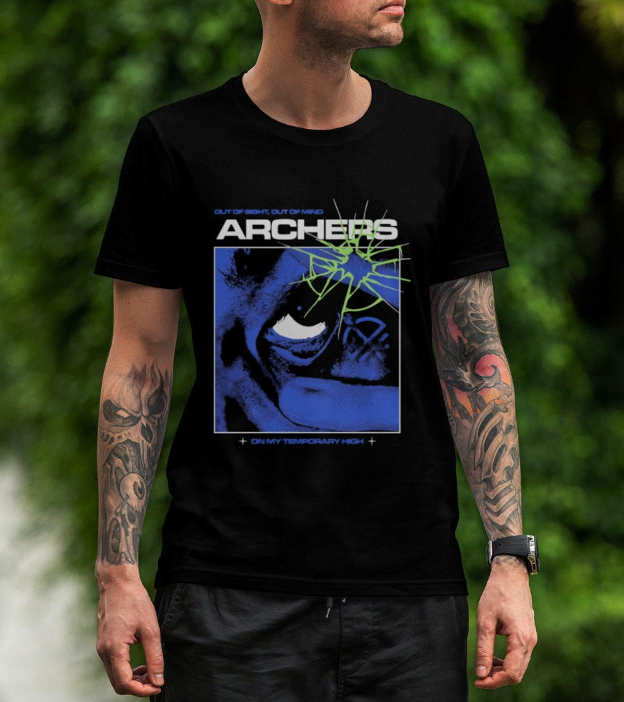 Archers Out Of Sight Out Of Mind On My Temporary High T-Shirt
