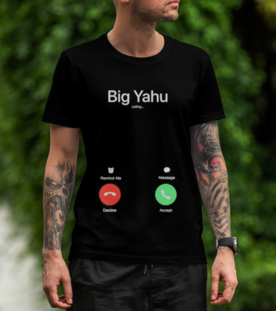 Big Yahu Incoming Call Decline Accept T-Shirt