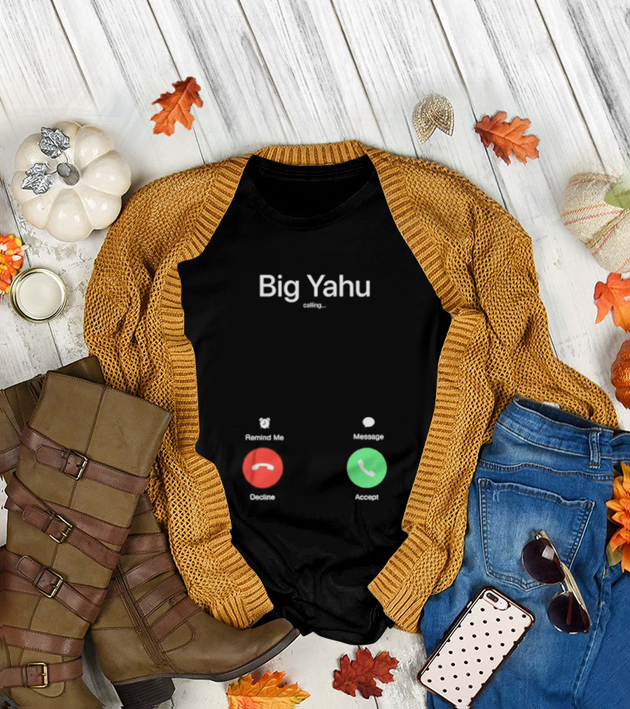 Big Yahu Incoming Call Decline Accept T-Shirt
