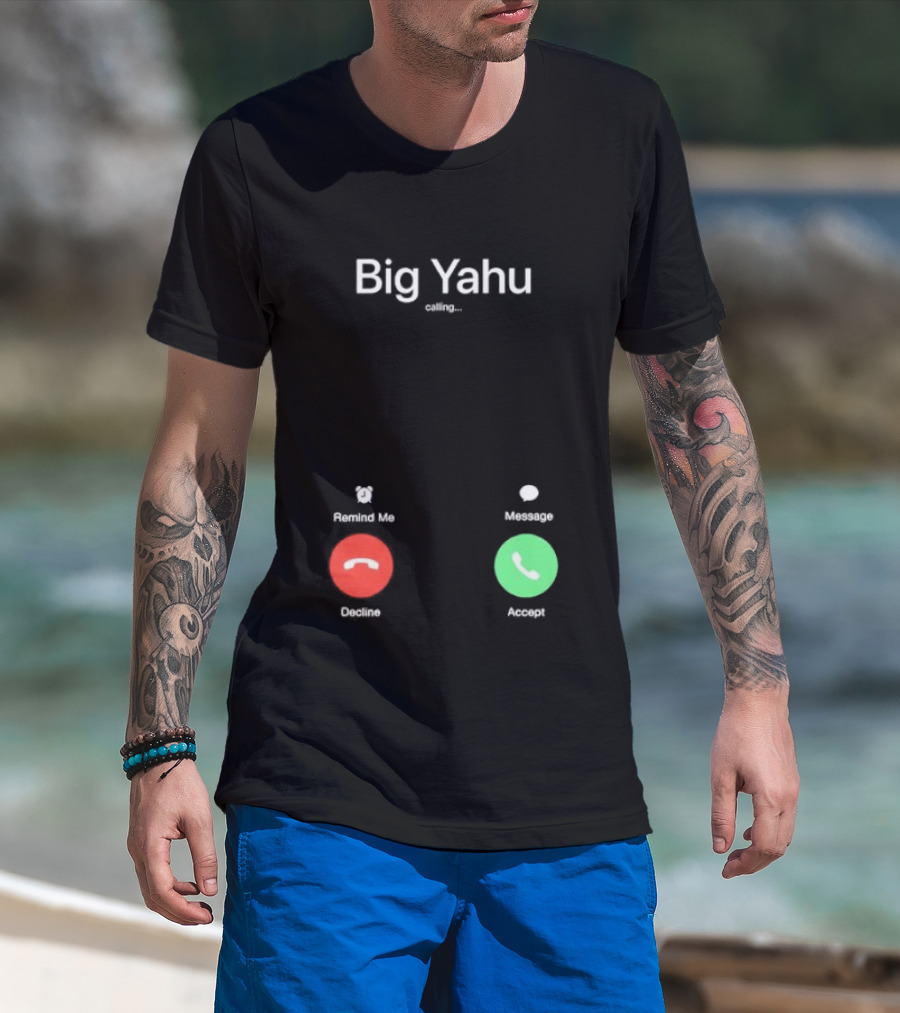 Big Yahu Incoming Call Decline Accept T-Shirt