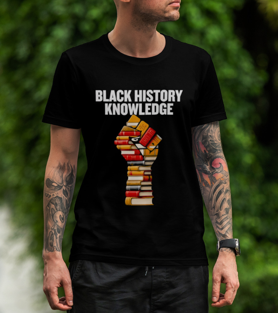 Black History Knowledge Fist Made Of Books Empowerment T-Shirt