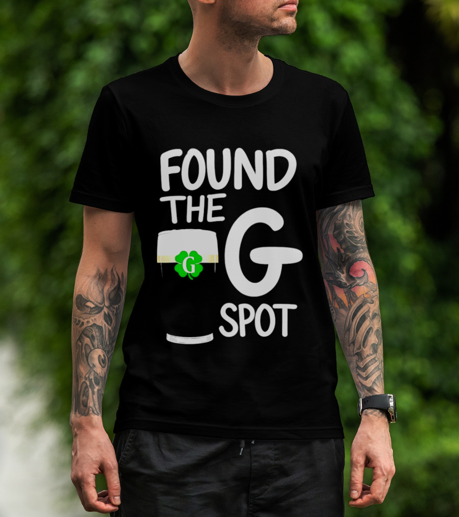 Found The G Spot Beer Shamrock St. Patrick's Day T-Shirt