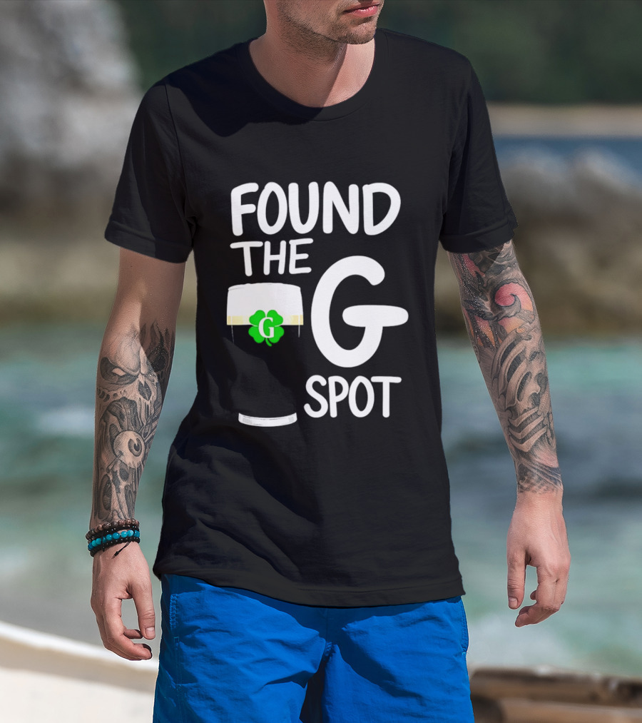 Found The G Spot Beer Shamrock St. Patrick's Day T-Shirt