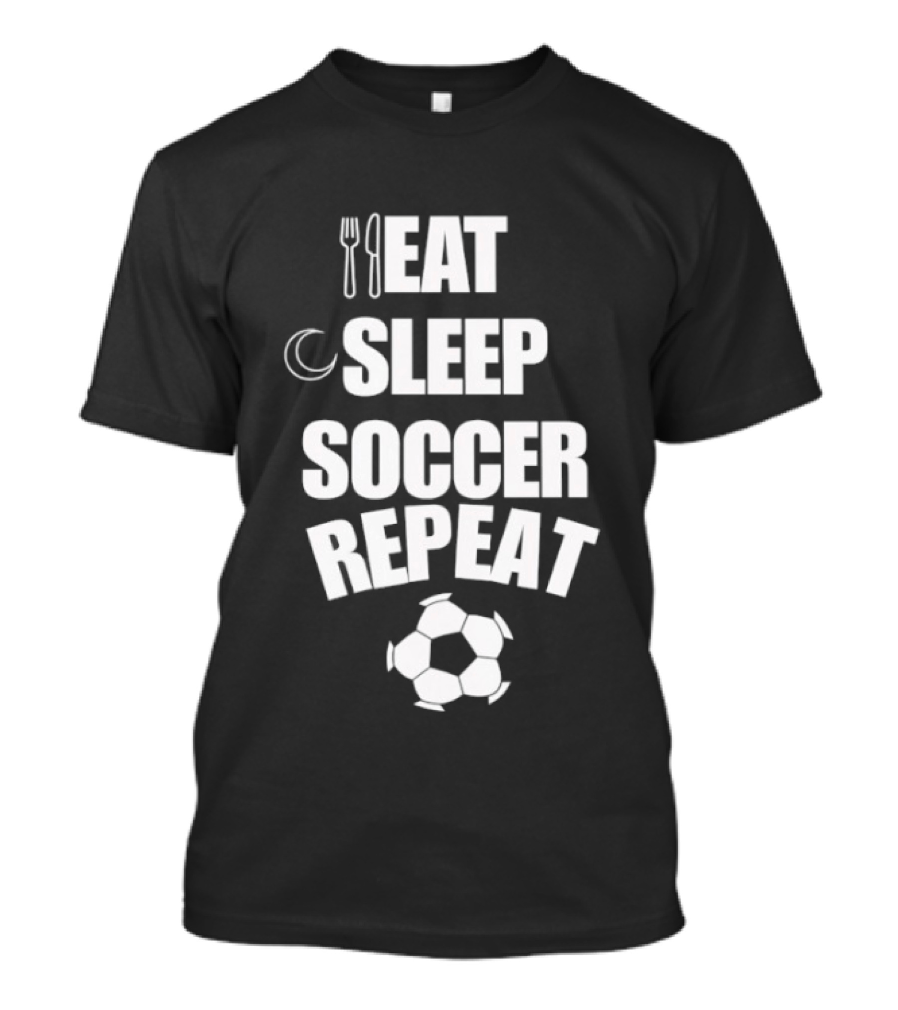 Eat Sleep Soccer Repeat Fork Knife Moon Soccer Ball T-Shirt