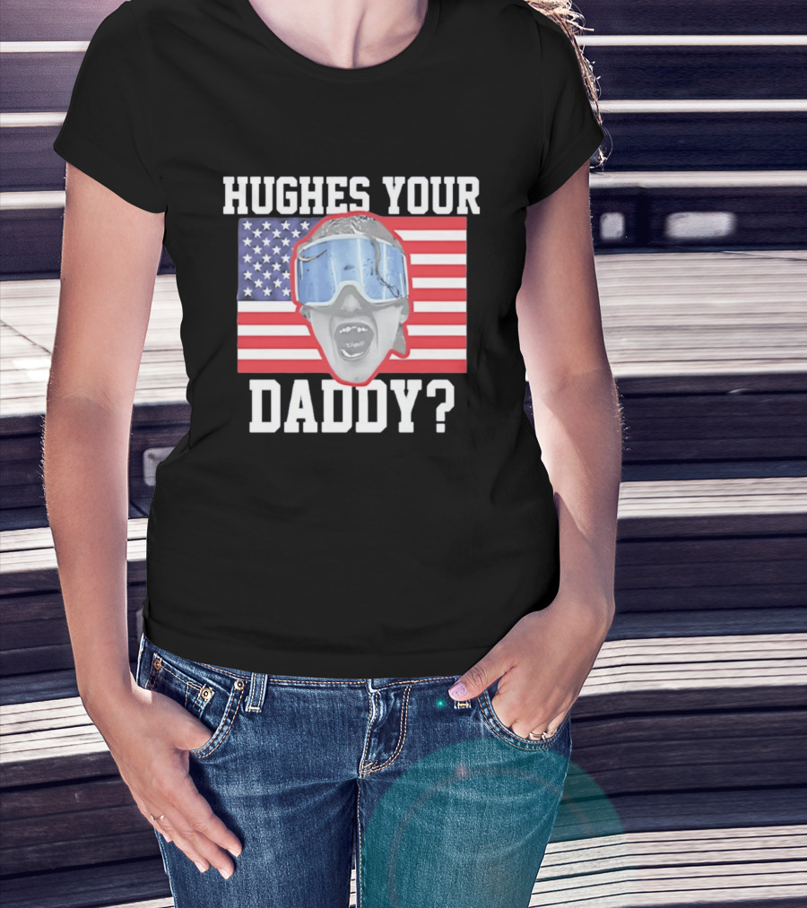 Hughes Your Daddy USA Hockey Flag Patriotic T-Shirt