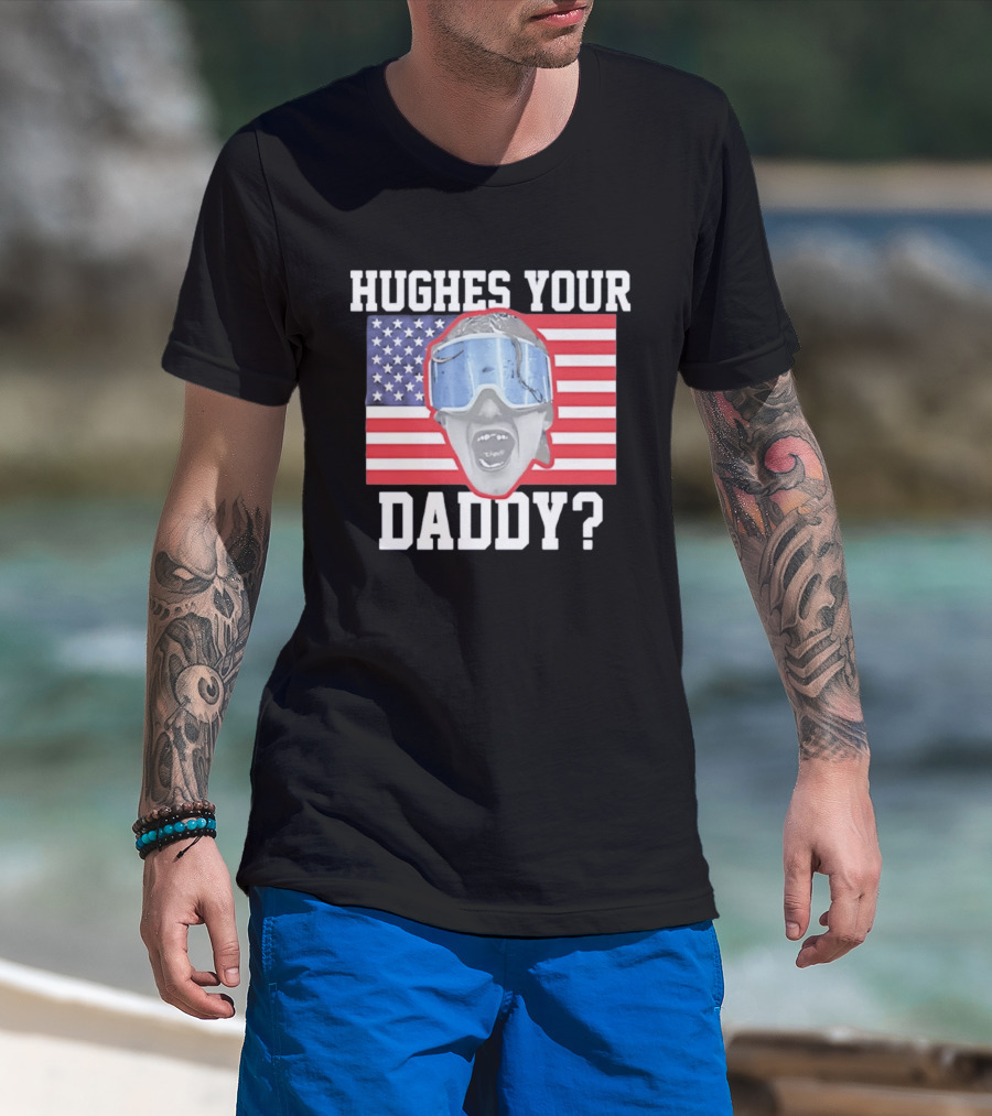 Hughes Your Daddy USA Hockey Flag Patriotic T-Shirt