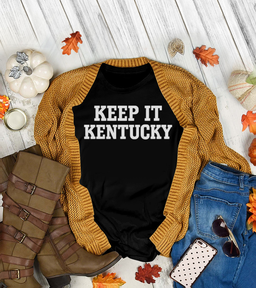 Keep It Kentucky Bold Statement Classic Typeface T-Shirt
