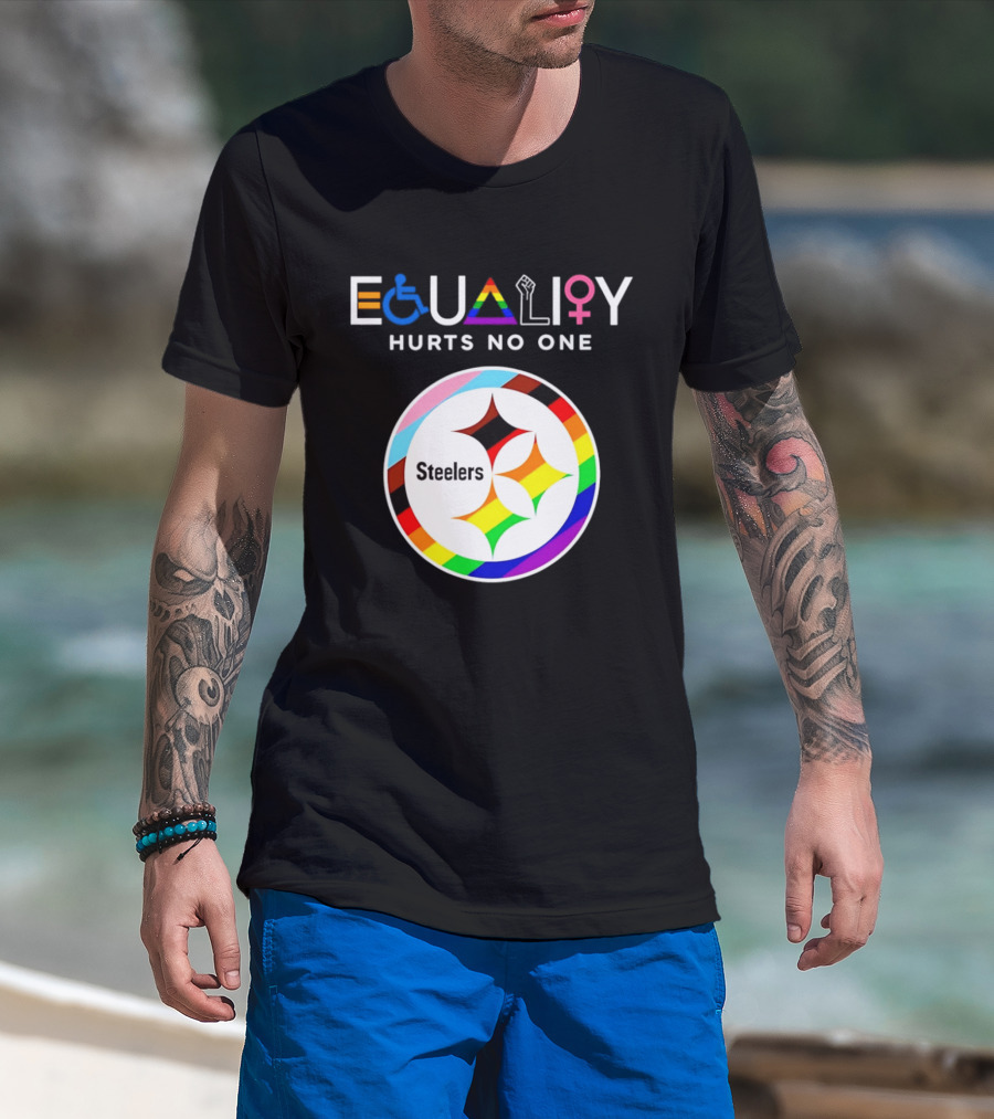 Pittsburgh Steelers Equality Hurts No One Inclusive T-Shirt