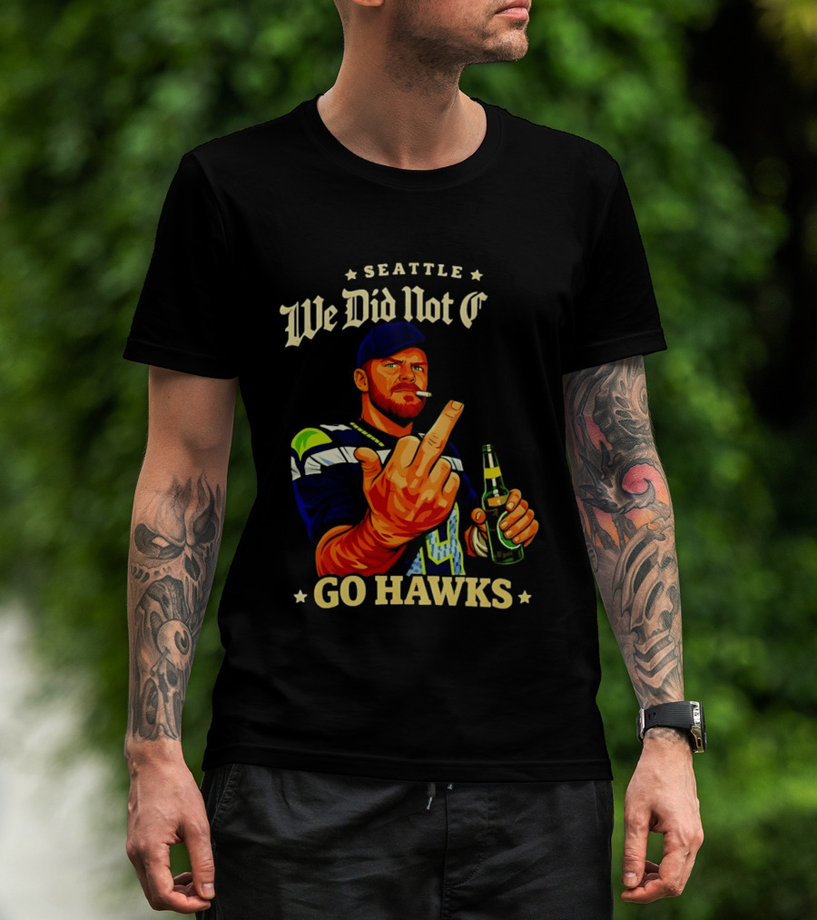 Seattle We Did Not Go Hawks Middle Finger Sam Darnold Ernest Jones Parade T-Shirt