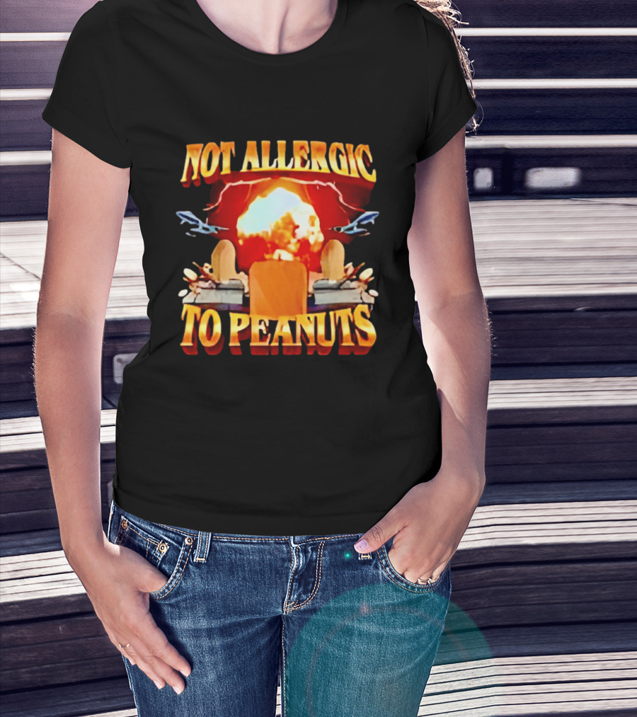 Not Allergic To Peanuts Explosive Meme Airplane T-Shirt