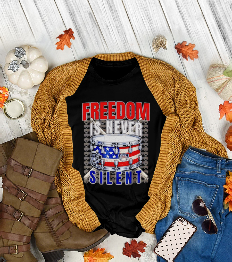 Freedom Is Never Silent American Flag Snare Drum T-Shirt