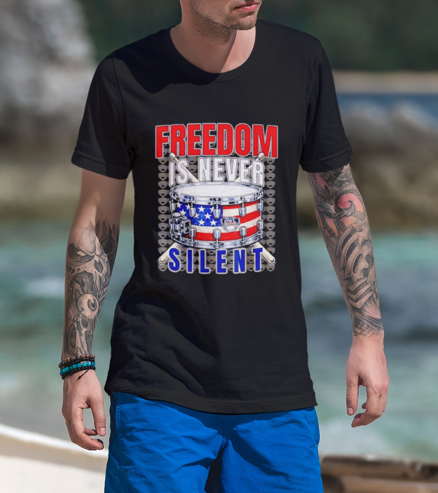 Freedom Is Never Silent American Flag Snare Drum T-Shirt
