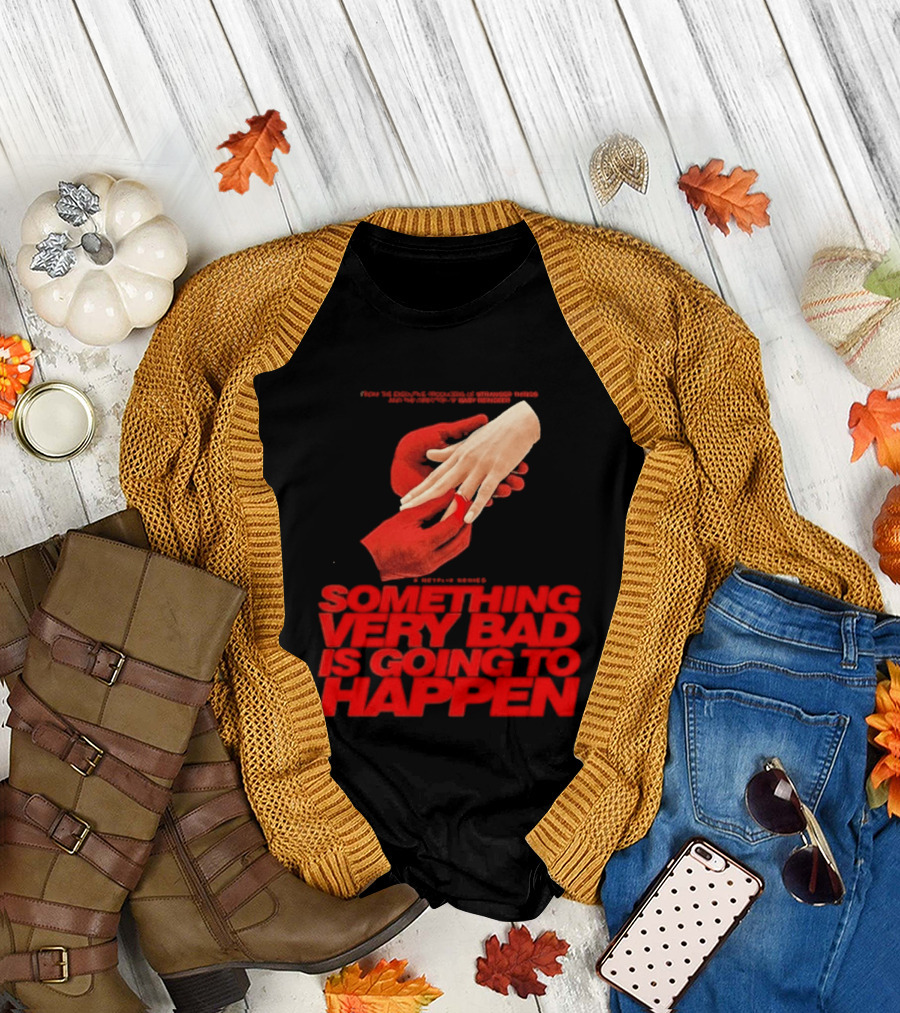 Something Very Bad Is Going To Happen Netflix Series March 26 2026 Hands Red T-Shirt