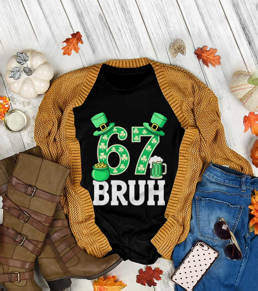 67 Bruh St Patrick's Day Shamrock Hat Beer Pot Of Gold T-Shirt