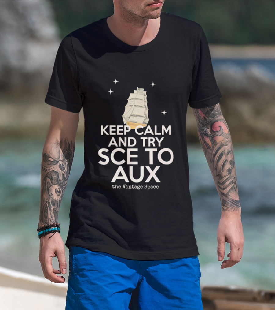 Keep Calm And Try Sce To Aux The Vintage Space T-Shirt