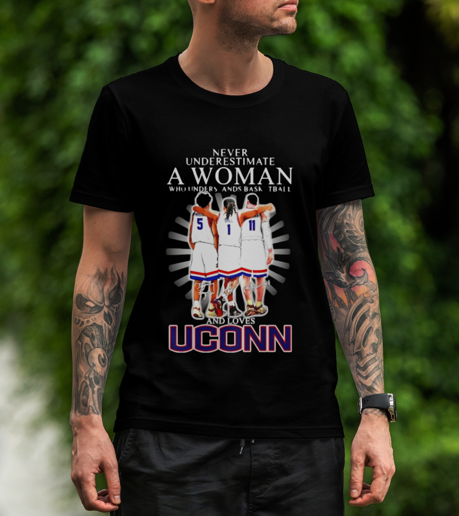 Never Underestimate A Woman Who Understands Basketball And Loves UConn T-Shirt