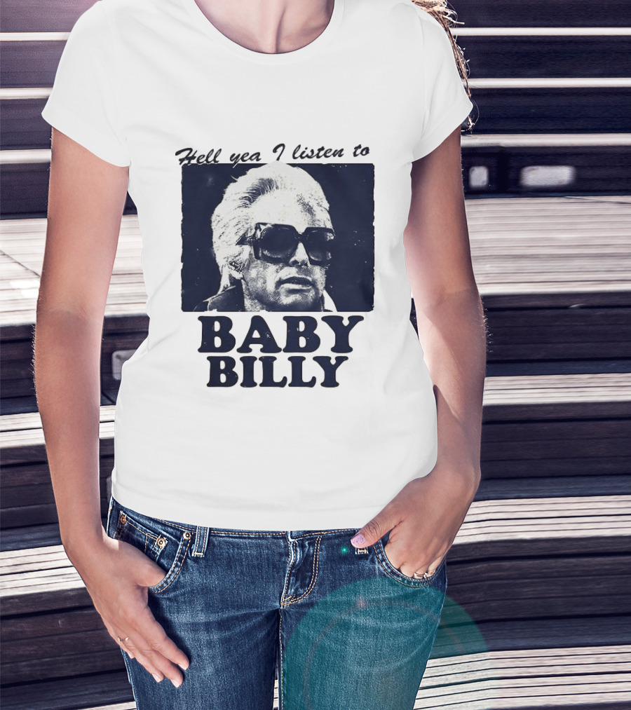 Hell Yea I Listen To Baby Billy The Righteous Gemstones T-Shirt