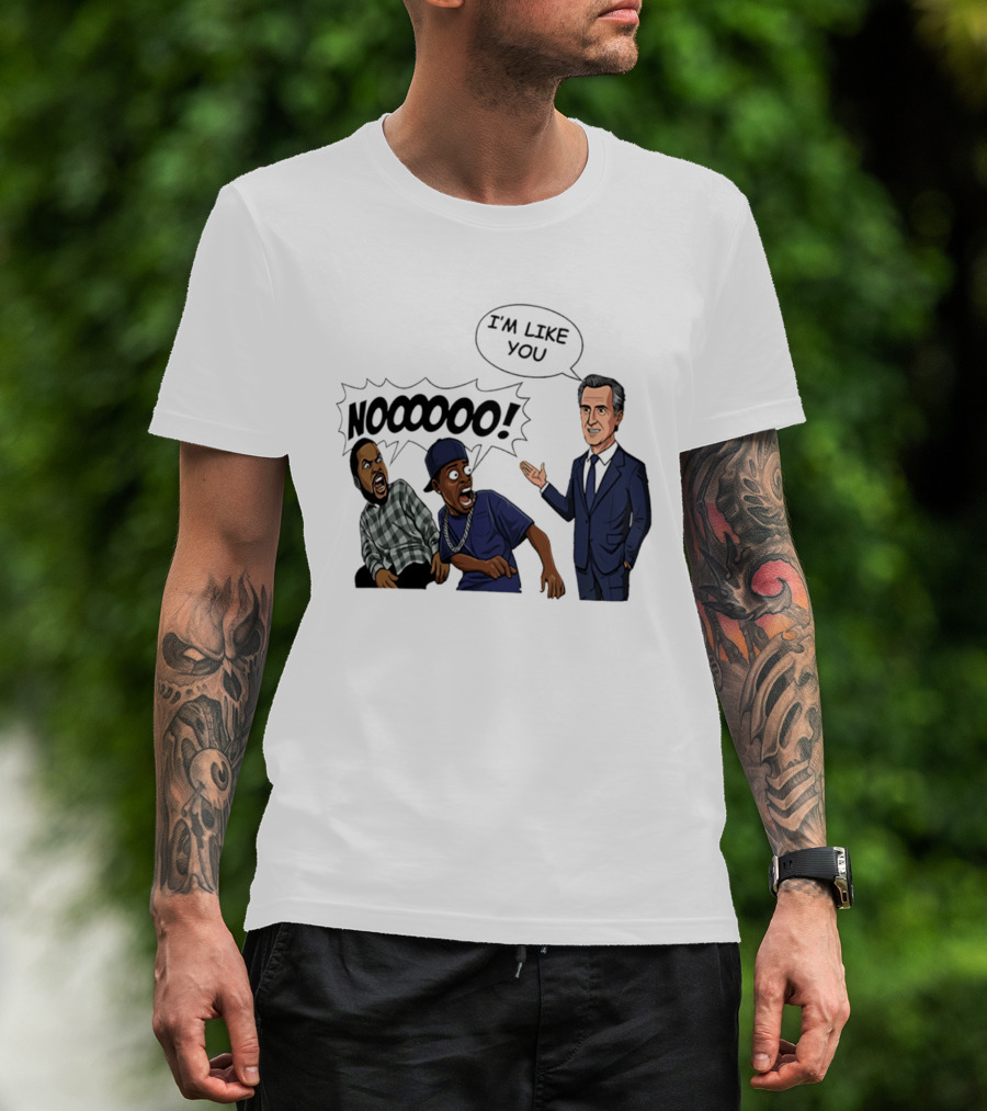Gavin Newsom I'm Like You Nooooo Cartoon Meme Reaction T-Shirt