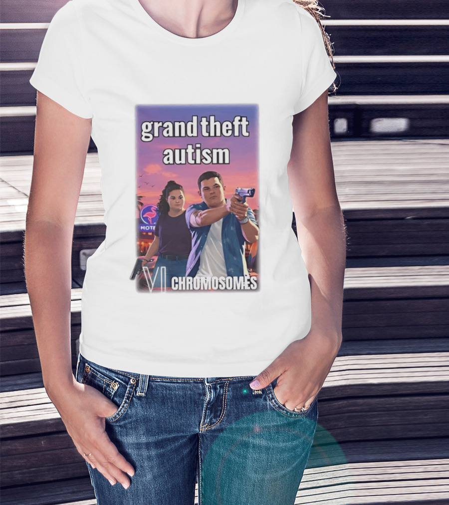 Grand Theft Autism VI Chromosomes GTA T-Shirt