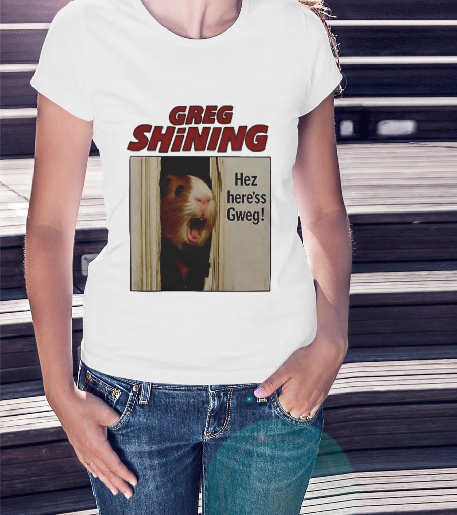 Greg Shining Hez Here'ss Gweg Guinea Pig Door Gap T-Shirt