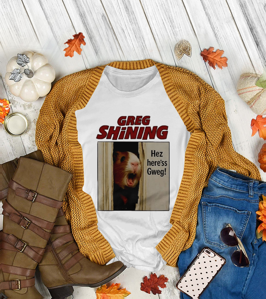 Greg Shining Hez Here'ss Gweg Guinea Pig Door Gap T-Shirt
