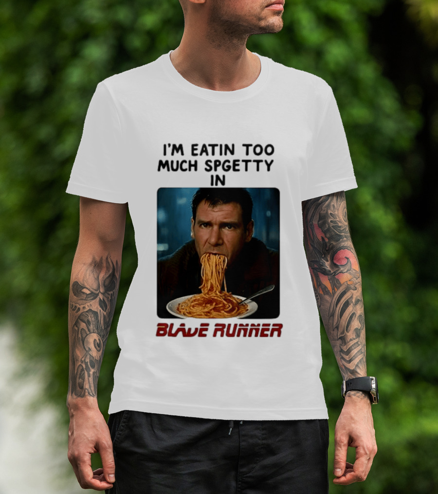 I'm Eatin Too Much Spgetty In Blade Runner T-Shirt