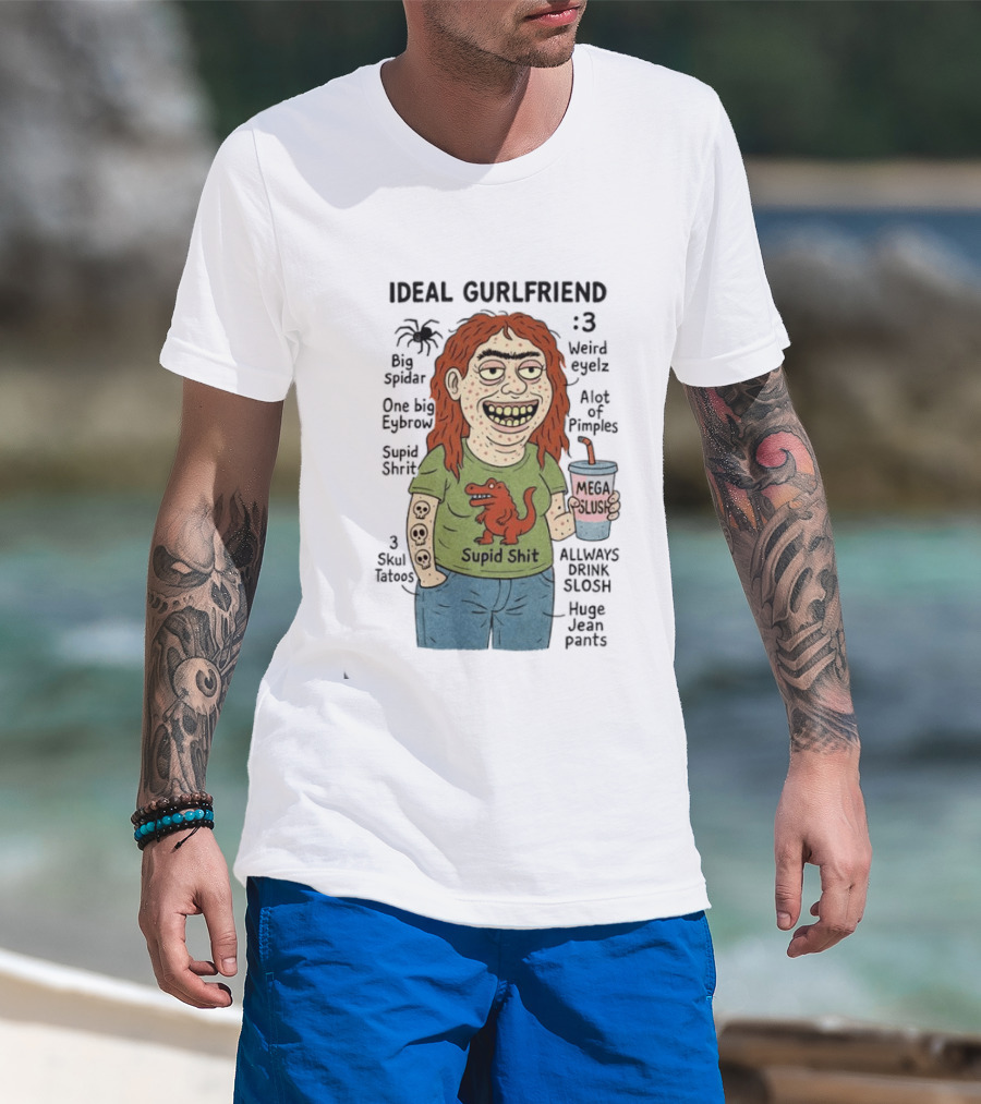 Ideal Gurlfriend Big Spidar Weird Eyelz Funny Character And Supid Shit T-Shirt