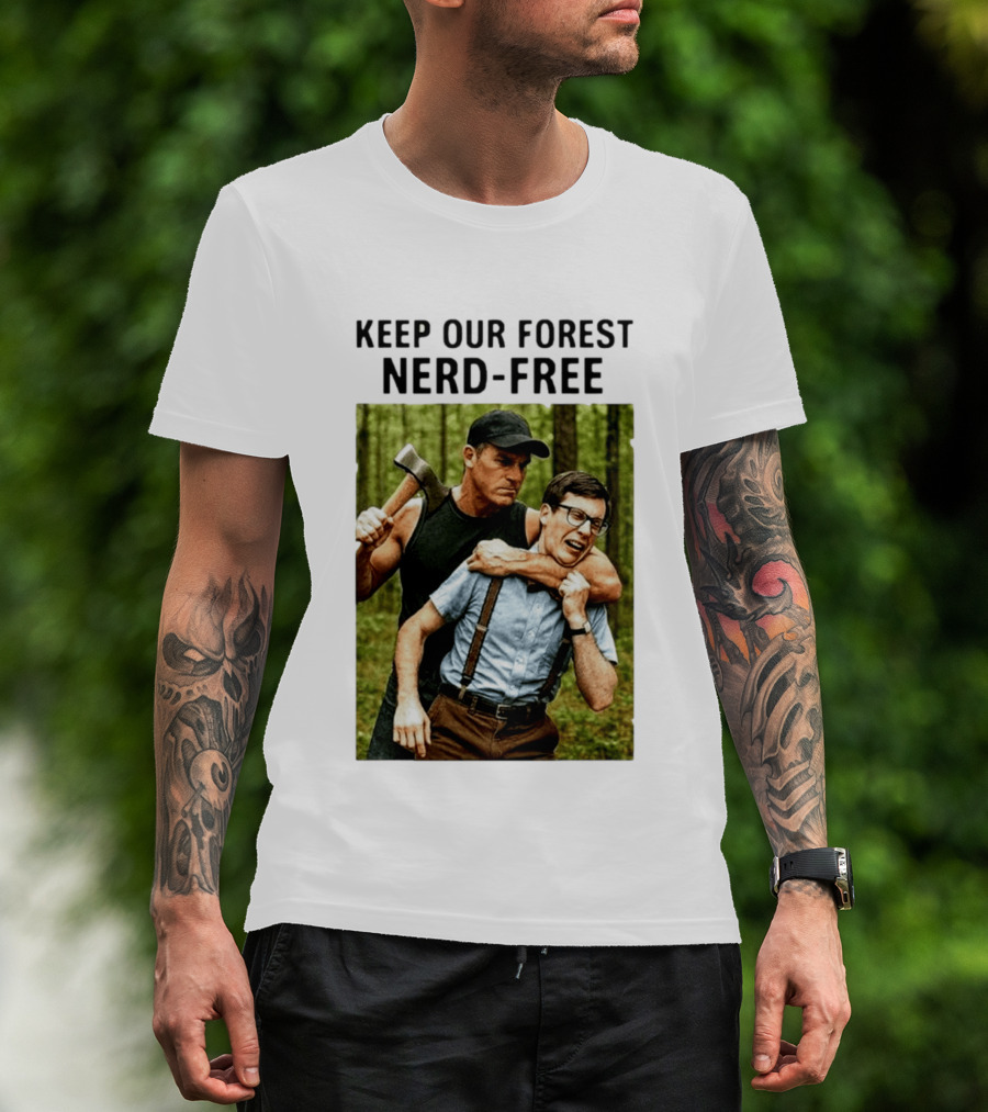 Keep Our Forest Nerd Free Funny Axeman Holding Nerd In Woods T-Shirt