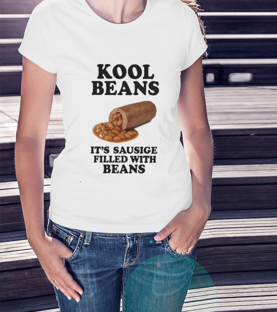 Kool Beans It's Sausige Filled With Beans T-Shirt
