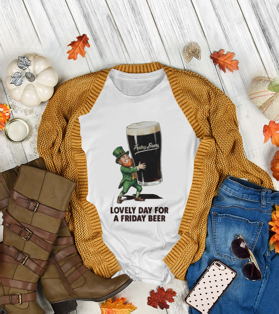 Lovely Day for Friday Beers with Leprechaun T-Shirt