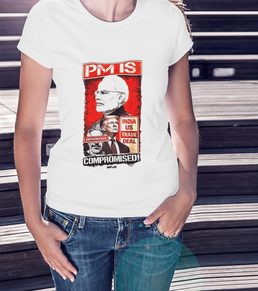 PM Is Compromised India US Trade Deal Epstein Files T-Shirt