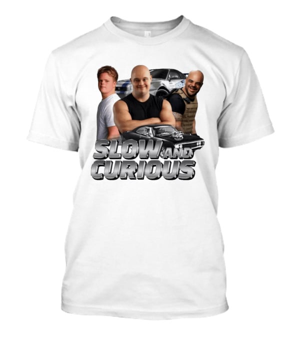 Slow And Curious Muscle Cars And Tough Guys T-Shirt