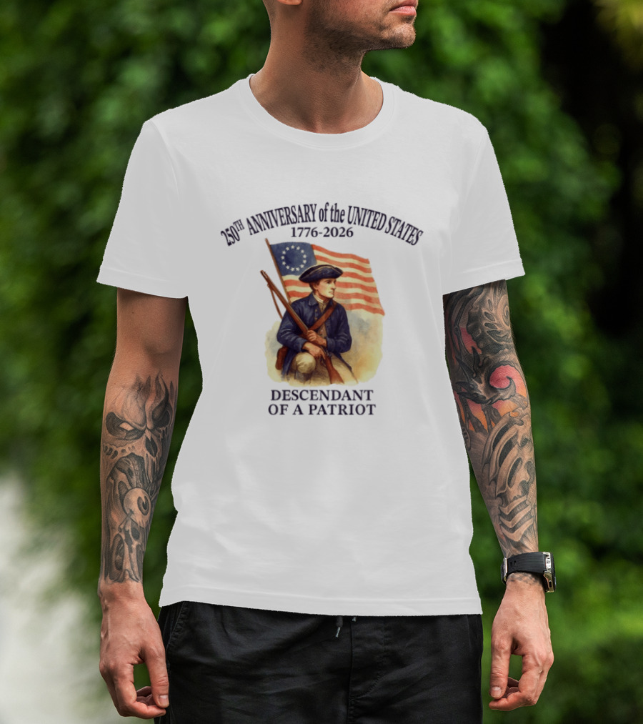 250th Anniversary Of The United States 1776 2026 Descendant Of A Patriot Flag Bearer T-Shirt