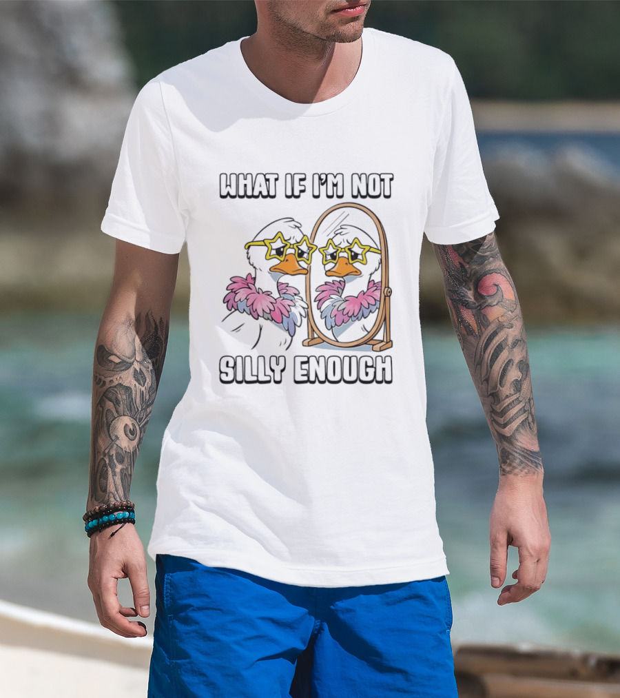 What If I'm Not Silly Enough Duck With Star Glasses And Mirror T-Shirt