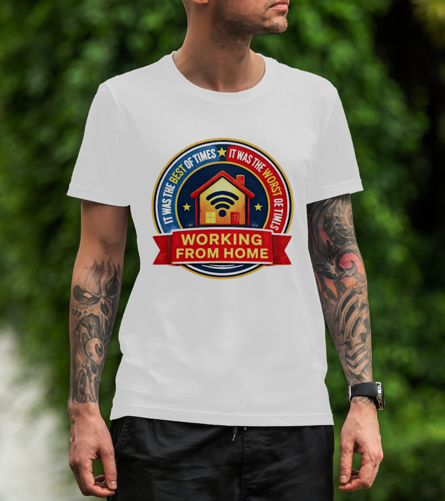 Working From Home It Was The Best Of Times It Was The Worst Of Times WiFi House T-Shirt