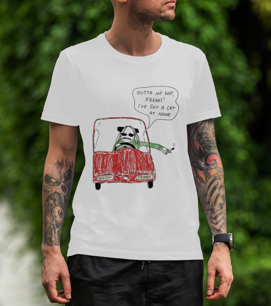 Outta My Way Freaks Car Illustration I've Got A Cat At Home T-Shirt