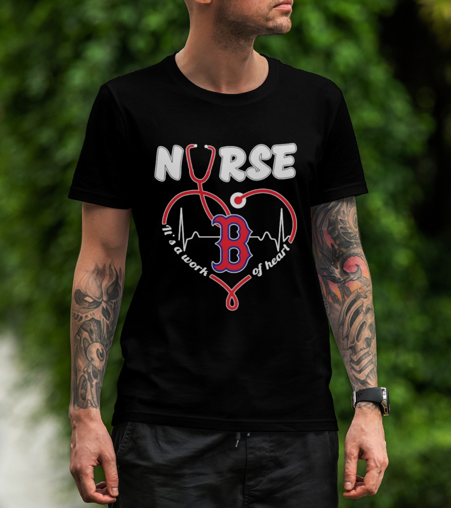 Boston Red Sox Nurse Stethoscope It's A Work Of Heart T-Shirt