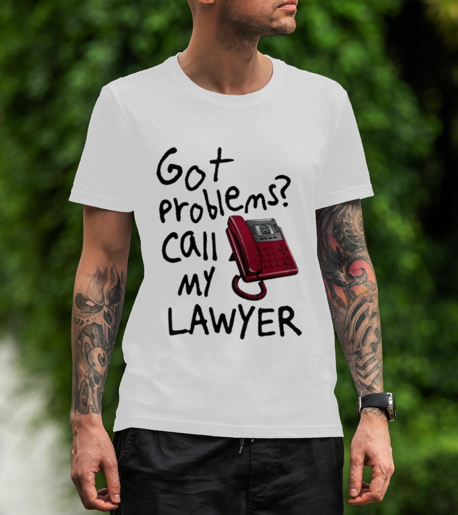 Got Problems Call My Lawyer Red Phone T-Shirt